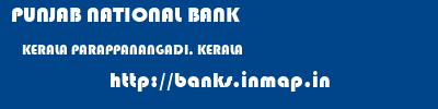 PUNJAB NATIONAL BANK  KERALA PARAPPANANGADI, KERALA    banks information 
